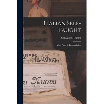 Italian Self-Taught: With Phonetic Pronunciation - Paperback