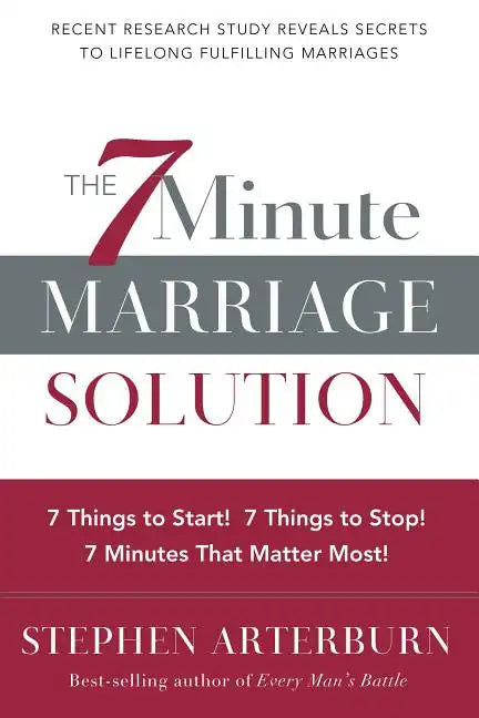 The 7 Minute Marriage Solution: 7 Things to Start! 7 Things to Stop! 7 Things That Matter Most! - Paperback
