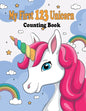 My First 123 Unicorn Counting Book: My First 123 Unicorn Counting Book for kids 2-5: numbers book gift,28 pages,8.5 x 11, soft cover, glossy Finish - Paperback