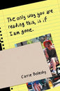The only way you are reading this, is if I am gone. - Paperback