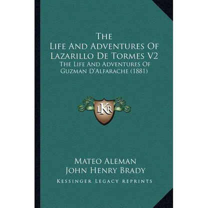 The Life And Adventures Of Lazarillo De Tormes V2: The Life And Adventures Of Guzman D'Alfarache (1881) - Paperback