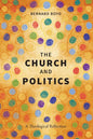 The Church and Politics: A Theological Reflection - Paperback