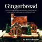 Gingerbread: A pro's portfolio of gingerbread houses, house portraits, cookies, cookie molds, sugar and kitchen crafts - Paperback