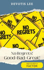 No Regrets Good + Bad = Great! - Paperback