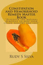 Constipation and Hemorrhoid Remedy Master Book: Discover the natural remedies to keep your colon healthy and safe. - Paperback