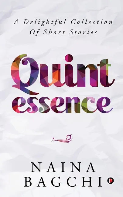 Quintessence: A Delightful Collection of Short Stories - Paperback