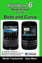 BlackBerry 6 Made Simple for the Bold and Curve: For the BlackBerry Bold 9780, 9700, 9650 and Curve 3G 93xx, Curve 85xx running BlackBerry 6 - Paperback