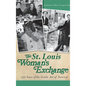 The St. Louis Woman's Exchange: 130 Years of the Gentle Art of Survival - Hardcover