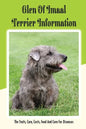 Glen of Imaal Terrier Information: The Traits, Care, Costs, Feed And Cure For Diseases: Treating A Glen Of Imaal Terrier Guide - Paperback