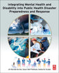 Integrating Mental Health and Disability Into Public Health Disaster Preparedness and Response - Paperback