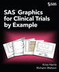 SAS Graphics for Clinical Trials by Example - Paperback
