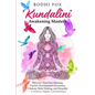 Kundalini Awakening Mastery: Discover Third Eye Opening, Psychic Development Awareness, Chakras, Reiki Healing, and Empathy to Achieve Higher Consciou - Paperback
