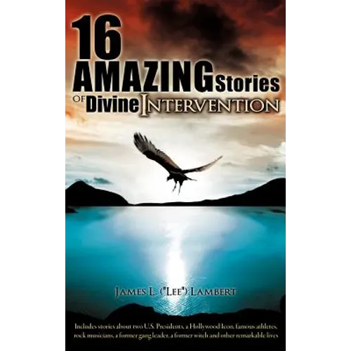 16 Amazing Stories of Divine Intervention - Hardcover