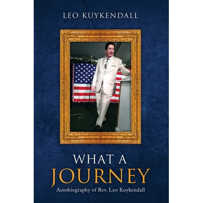 What a Journey: Autobiography of Rev. Leo Kuykendall - Paperback