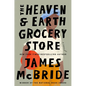 The Heaven & Earth Grocery Store - Hardcover
