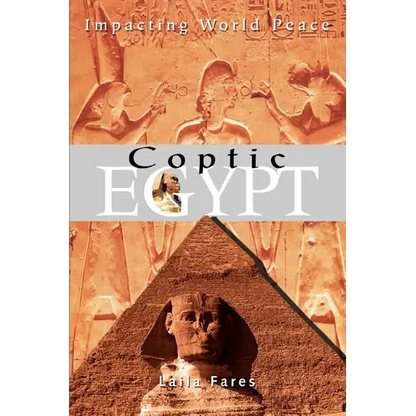 Coptic Egypt: Impacting World Peace - Paperback