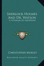Sherlock Holmes and Dr. Watson: A Textbook of Friendship - Paperback