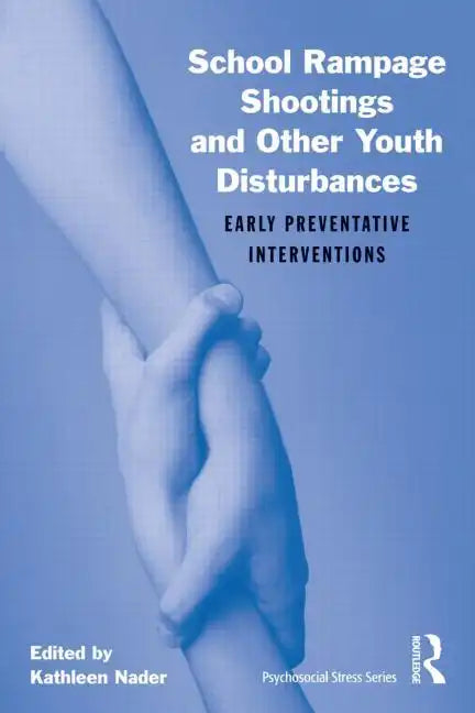 School Rampage Shootings and Other Youth Disturbances: Early Preventative Interventions [With CDROM] - Paperback