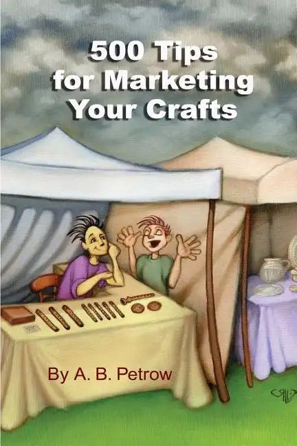 500 Tips For Marketing Your Crafts - Paperback