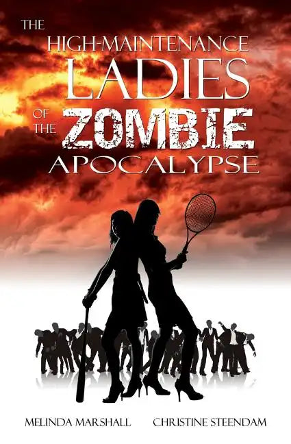 The High-Maintenance Ladies of the Zombie Apocalypse - Paperback