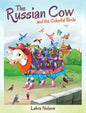 The Russian Cow and the Colorful Birds - Hardcover