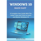 Windows 10 Made Easy: A complete user guide with the latest trips and tricks to learn and master windows 10 - Paperback