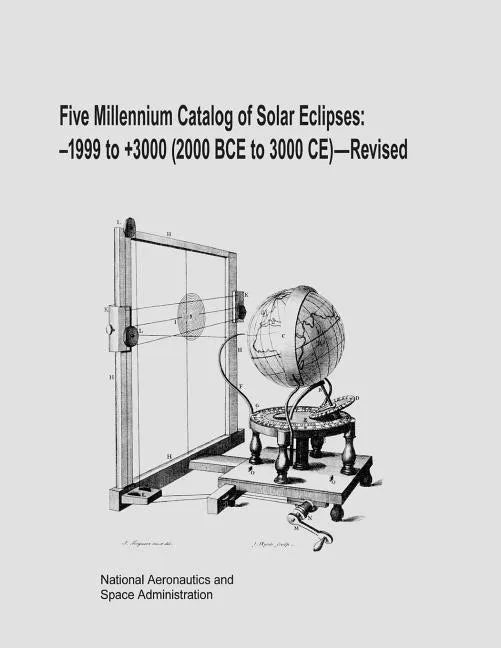 Five Millennium Catalog of Solar Eclipses: -1999 to +3000 (2000 BCE to 3000 CE) - Revised - Paperback