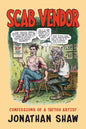 Scab Vendor: Confessions of a Tattoo Artist - Paperback