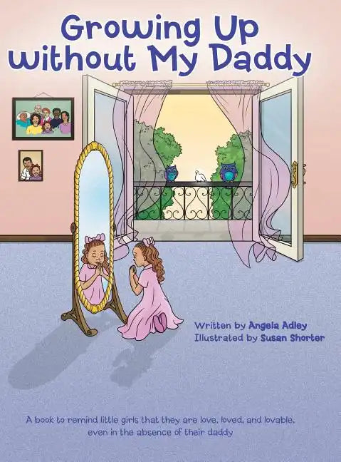 Growing Up without My Daddy - Hardcover