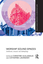 Worship Sound Spaces: Architecture, Acoustics and Anthropology - Paperback