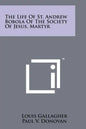 The Life Of St. Andrew Bobola Of The Society Of Jesus, Martyr - Paperback