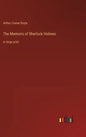 The Memoirs of Sherlock Holmes: in large print - Hardcover