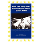How the Navy and I Survived Each Other During WWII - Paperback