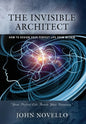 The Invisible Architect: How to Design Your Perfect Life from Within - Hardcover