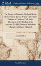 The Essays, or Councils, Civil and Moral, of Sir. Francis Bacon, With a Table of the Colours of Good and Evil. And a Discourse of the Wisdom of the An - Hardcover
