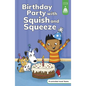 Birthday Party with Squish and Squeeze - Hardcover