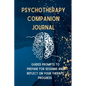 Psychotherapy Companion Journal: Guided Prompts to Prepare for Sessions and Reflect on your Therapy Progress - Paperback
