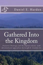 Gathered Into the Kingdom: Preterist Theology, Expectations, and 1 Thessalonians 4:17: An Examination of Eschatology with a View on the Preterist - Paperback