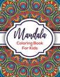 Mandala Coloring Book For Kids: Beautiful Mandalas For Creative Children - Paperback