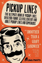 Pickup Lines: The Ultimate Book of Pickup Lines. Over 200 Funny, Clever, Cheeky and Adult Pickup Lines and Comebacks - Paperback