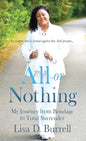 All or Nothing: My Journey from Bondage to Total Surrender - Hardcover