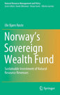 Norway's Sovereign Wealth Fund: Sustainable Investment of Natural Resource Revenues - Hardcover