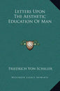 Letters Upon the Aesthetic Education of Man - Hardcover
