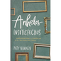 Anhelos Insatisfechos: Aprendiendo a Esperar a la Manera de Dios - Paperback