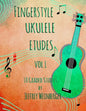 Fingerstyle Ukulele Etudes Vol. 1: 10 Graded Studies - Paperback