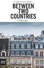 Between Two Countries - Paperback
