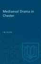 Mediaeval Drama in Chester - Paperback