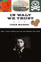 In Walt We Trust: How a Queer Socialist Poet Can Save America from Itself - Hardcover