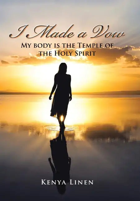 I Made a Vow: My Body Is the Temple of the Holy Spirit - Hardcover