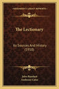 The Lectionary: Its Sources And History (1910) - Paperback